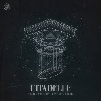 Citadelle Needed You Most (feat. Dan Soleil)