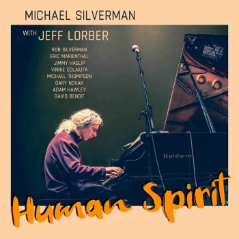 Michael Silverman feat. Jeff Lorber, Vinnie Colaiuta, Jimmy Haslip & Michael Thompson Human Spirit (Radio Edit)
