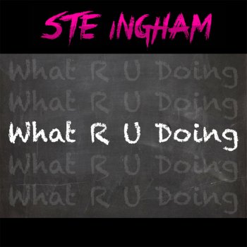 Ste Ingham What R U Doing (Radio Edit)