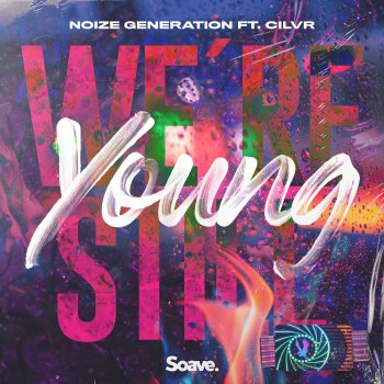 Noize Generation feat. CILVR We're Still Young