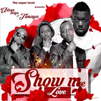 Urban Boyz feat. Timaya Show Me Love