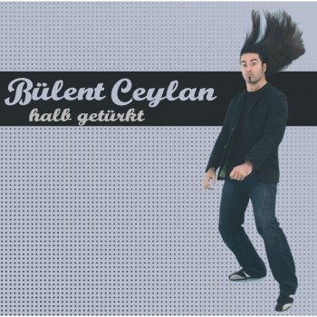 Bülent Ceylan Bülent - Nix Halbes und nix Ganzes