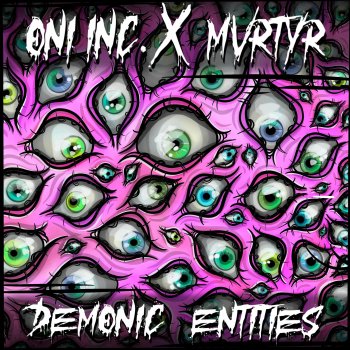 ONI INC. feat. MVRTYR DEMONIC ENTITIES