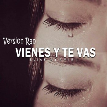 Elias Ayaviri Vienes Y Te Vas (Version Rap) [Version]