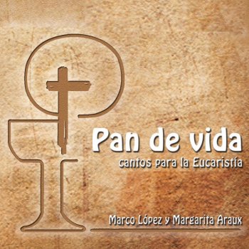 Marco López feat. Margarita Araux Pan de Vida