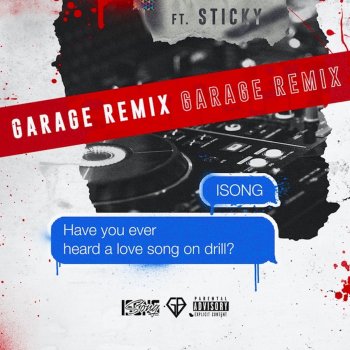 Isong feat. Sticky Have You Ever Heard A Love Song On Drill? - Sticky Remix
