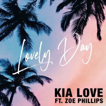 Kia Love Lovely Day (feat. Zoe Phillips)