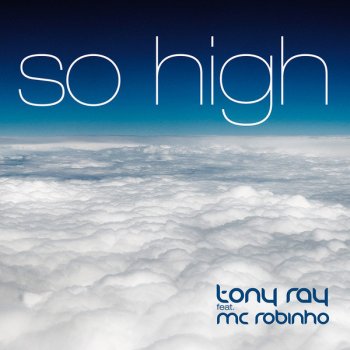 Tony Ray So High - Extended Mix