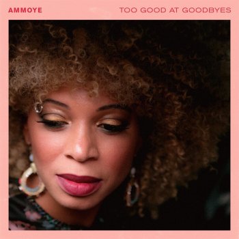 Ammoye feat. Megative Too Good At Goodbyes