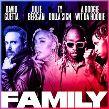 David Guetta feat. Julie Bergan, Ty Dolla $ign & A Boogie Wit da Hoodie Family (feat. Julie Bergan, Ty Dolla $ign & A Boogie Wit da Hoodie)