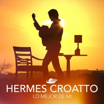 Hermes Croatto Lo Mejor de Mi