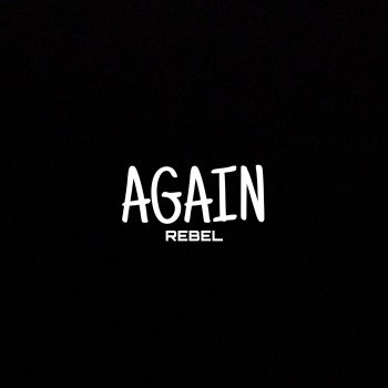 Rebel Again