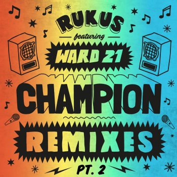 Rukus feat. Ward 21 Champion (Mr Benn Remix)