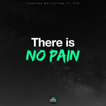 Fearless Motivation feat. Zini There Is No Pain