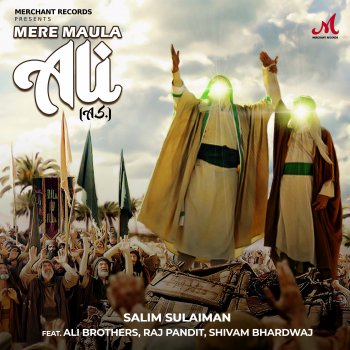 Salim–Sulaiman Mere Maula Ali A.S. (feat. Ali Brothers,Raj Pandit & Shivam Bhardwaj)