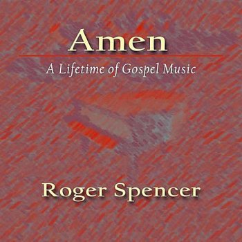 Roger Spencer It Is Well With My Soul