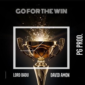 Lord Badu feat. David Amon & PG Prod Go for the Win (feat. David Amon & PG Prod)