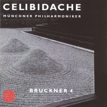 Anton Bruckner; Sergiu Celibidache Symphony No. 4 in E Flat, 'Romantic': IV. Finale (Bewegt, doch nicht zu schnell)