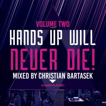 Christian Bartasek Hands Up Will Never Die, Vol. 2 (Continuous Mix)