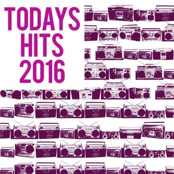 Todays Hits 2016 Bad Blood