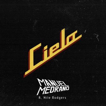 Manuel Medrano feat. Nile Rodgers Cielo (feat. Nile Rodgers)
