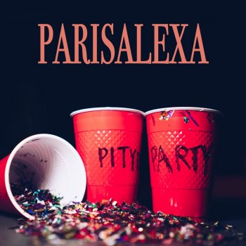 Parisalexa Pity Party