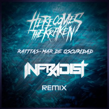 Here Comes The Kraken Ratttas & Mar De Oscuridad (Infradist Remix)