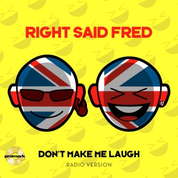 Right Said Fred Don't Make Me Laugh - Bogdan Ioan Monster Mix