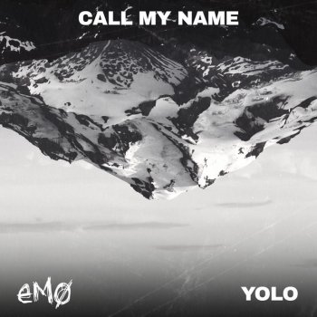 EMO feat. Yolo Call My Name
