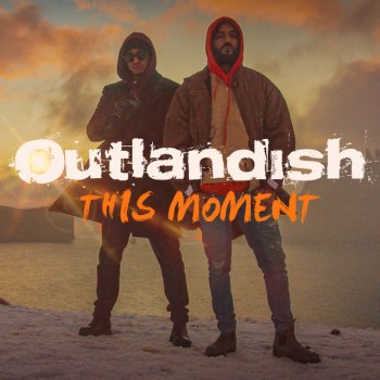 Outlandish This Moment