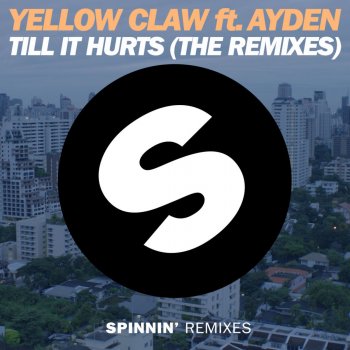 Yellow Claw feat. Ayden Till It Hurts (Moksi Remix)
