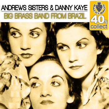 The Andrews Sisters feat. Danny Kaye Big Brass Band from Brazil (Remastered)