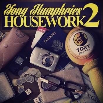 Tony Humphries Work Is Work - Her Wet Shoes Instrumental