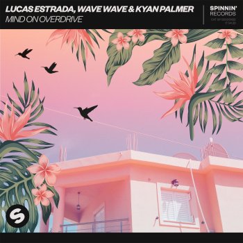 Lucas Estrada feat. Wave Wave & Kyan Palmer Mind On Overdrive