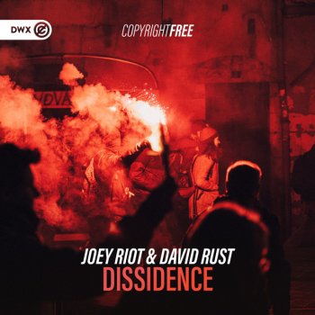 Joey Riot feat. David Rust & Dirty Workz Dissidence
