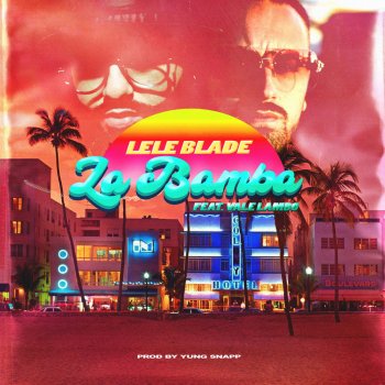Lele Blade feat. Vale Lambo La Bamba