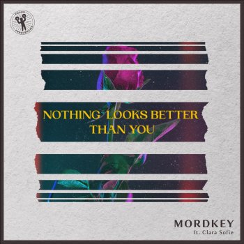 Mordkey feat. Clara Sofie Nothing Looks Better Than You