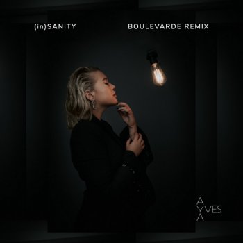 AYA YVES feat. Boulevarde (in)Sanity - Boulevarde Remix