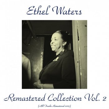 Ethel Waters I've Found a New Baby - Remastered 2015