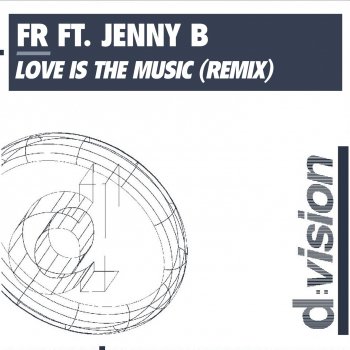 FR Love Is the Music (feat. Jenny B) [FR Electro Mix]