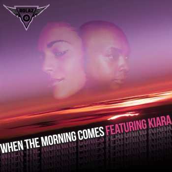 Rolaz feat. Kiara When the Morning Comes