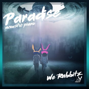 We Rabbitz Paradise - Acoustic Piano Walking Mix