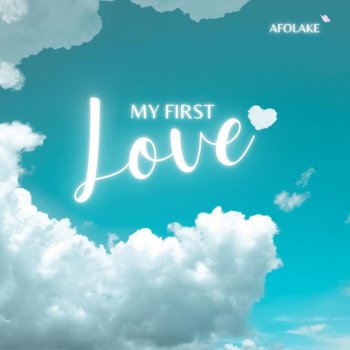 Afolake My First Love