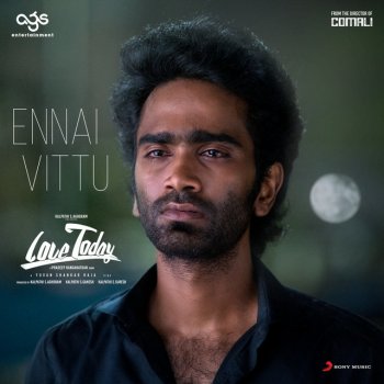 Yuvan Shankar Raja feat. Sid Sriram Ennai Vittu (From "Love Today")