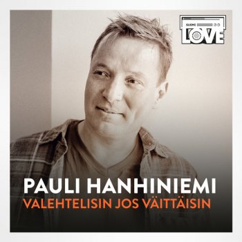 Pauli Hanhiniemi Valehtelisin Jos Väittäisin (TV-ohjelmasta SuomiLOVE)