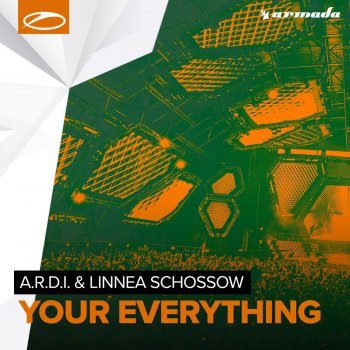 A.r.d.i. feat. Linnea Schossow Your Everything - Extended Mix