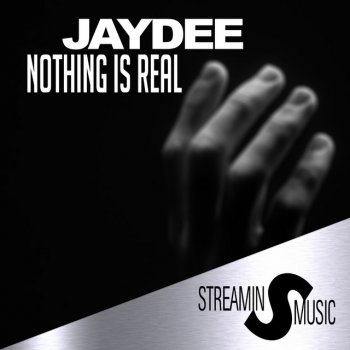 Jaydee Nothing Is Real