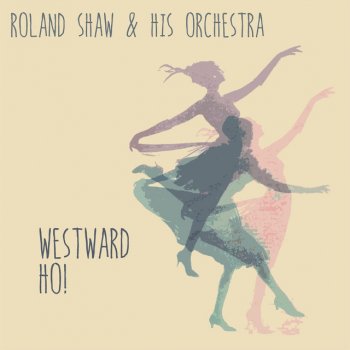 Roland Shaw & His Orchestra Tumbling Tumbleweeds