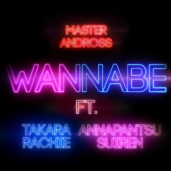 Master Andross feat. Annapantsu, Rachie, Suiren & Takara Wannabe