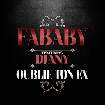 Fababy feat. Djany Oublie ton ex